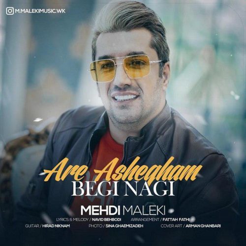Mehdi Maleki – Are Ashegham Begi Nagi